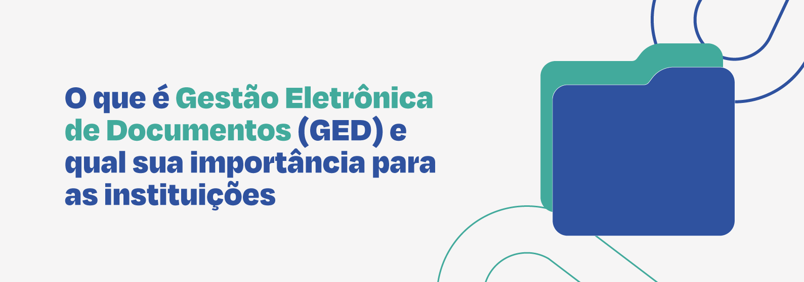 Saiba o que é a Gestão Eletrônica de Documentos (GED) e qual sua importância para as empresas.