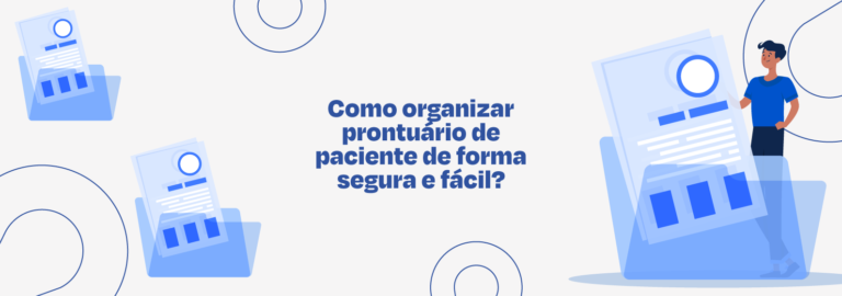 Como organizar prontuário de paciente seguro e fácil